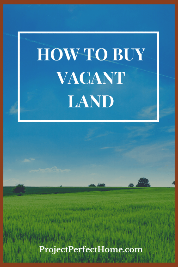 How to Buy Vacant Land to Build a Home Project Perfect Home