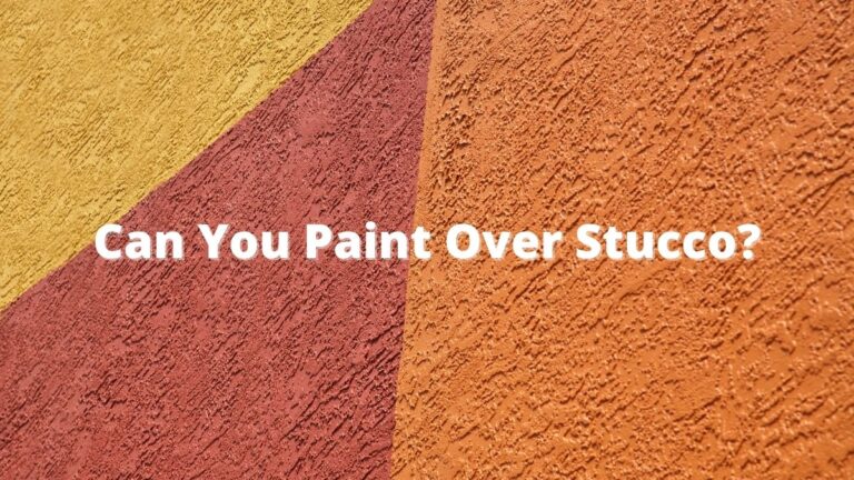 Can You Paint Over Stucco