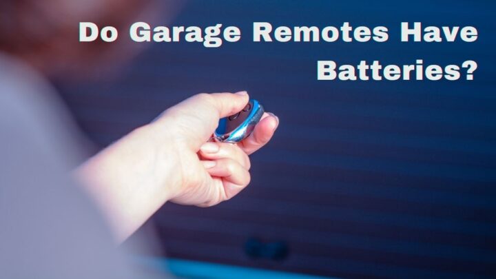 Do Garage Remotes Have Batteries?