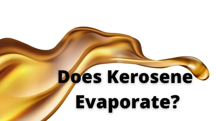 Does Kerosene Evaporate_