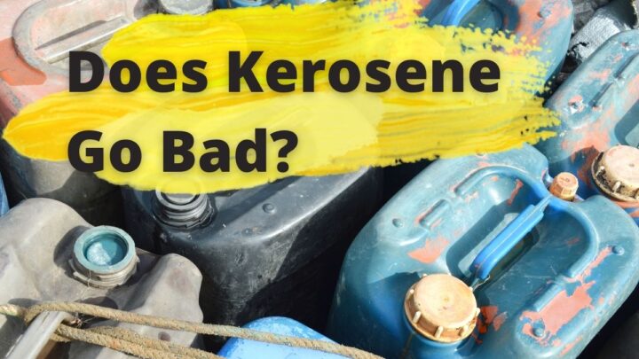 Does Kerosene Go Bad?