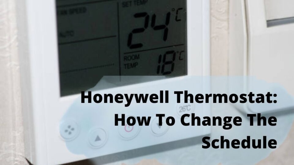 Honeywell Thermostat How To Change The Schedule