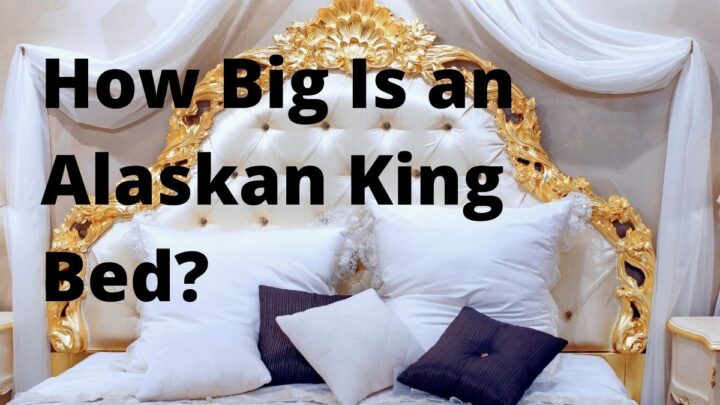How Big Is an Alaskan King Bed?