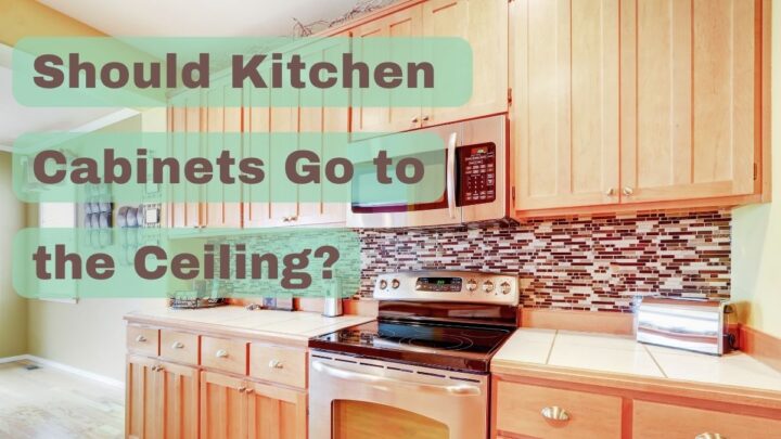 Should Kitchen Cabinets Go Up to the Ceiling?