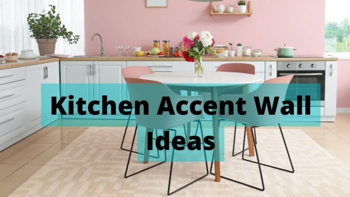 5 Kitchen Accent Wall Ideas
