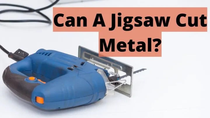 Can A Jigsaw Cut Metal_