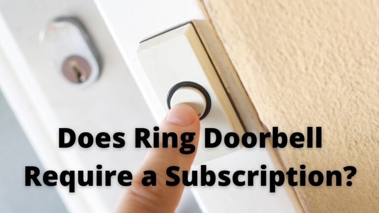 Does Ring Doorbell Require A Subscription 