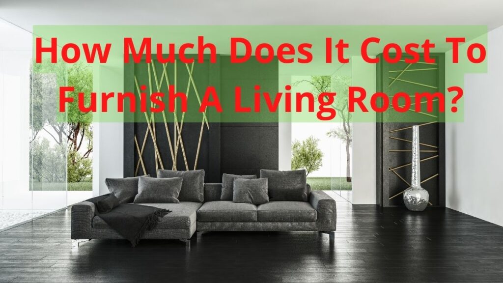 Cost To Furnish A Living Room