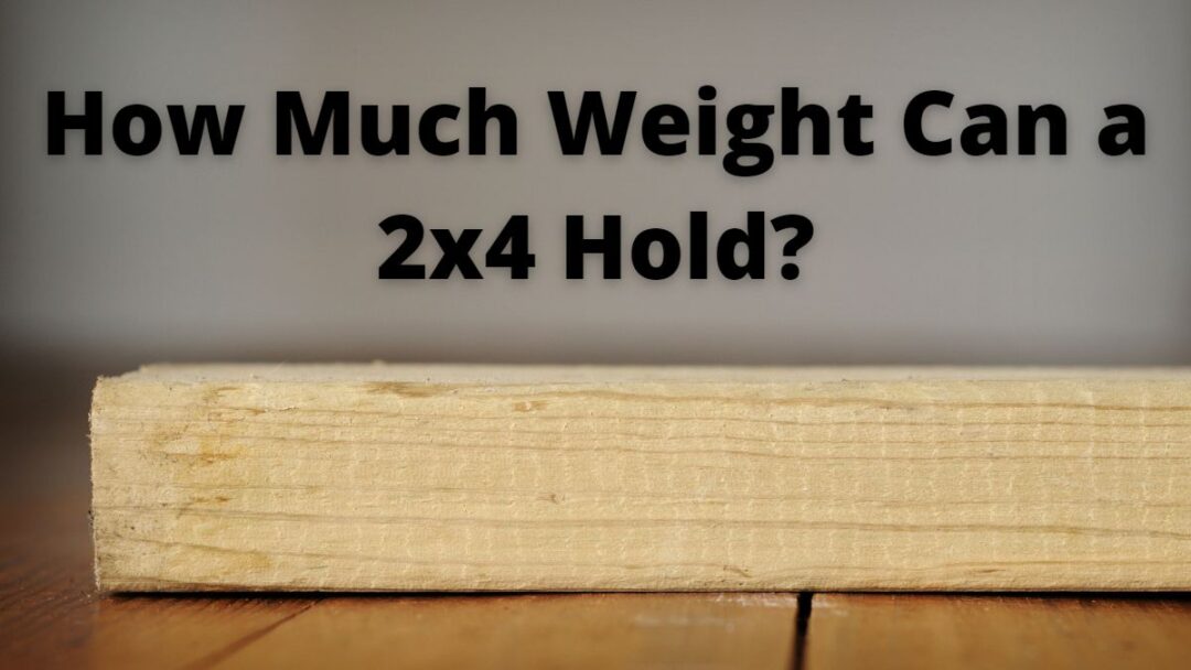 How Much Weight Can a 2x4 Hold?