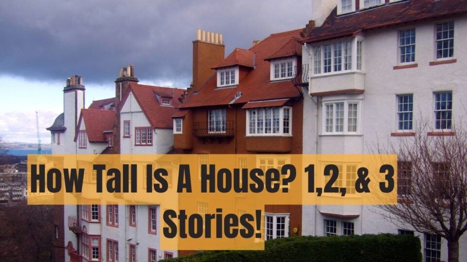 How Tall Is A House 1 2 3 Stories 