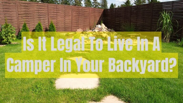Is It Legal To Live In A Camper In Your Backyard_