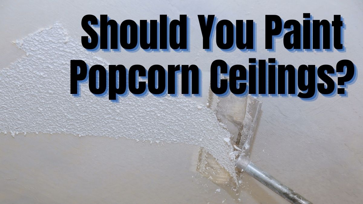 Should You Paint A Popcorn Ceiling Shelly Lighting