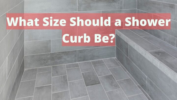 What Size Should a Shower Curb Be?