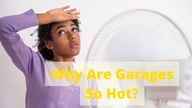 why-are-garages-so-hot