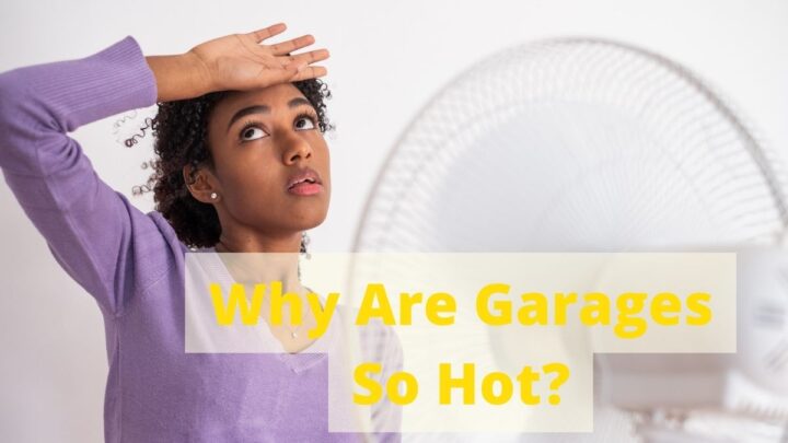 Why Are Garages So Hot?