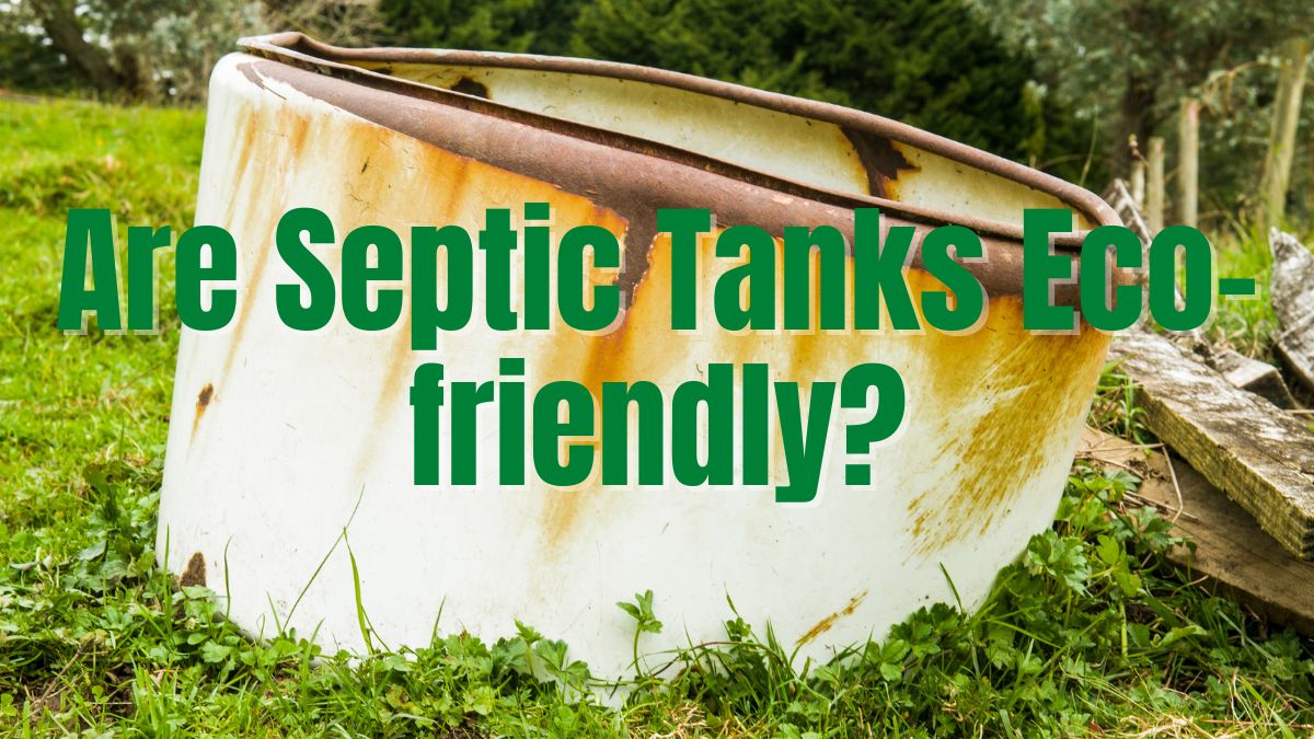 How to Eliminate Septic Tank Odor in Your House Using Eco-Friendly Products