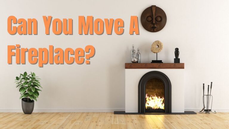 Can You Move A Fireplace