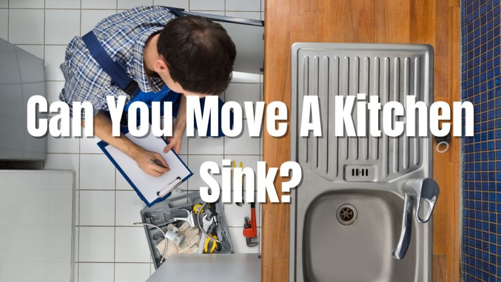 Can You Move A Kitchen Sink?