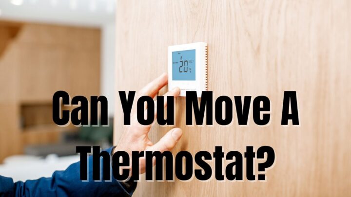Can You Move A Thermostat?