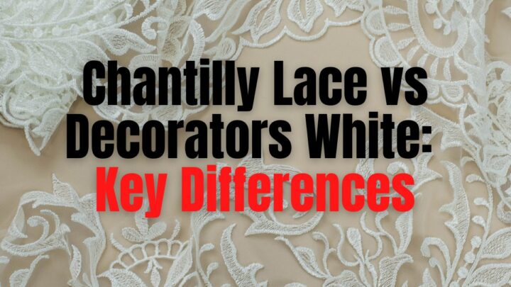 Chantilly Lace vs. Decorator’s White: Key Differences