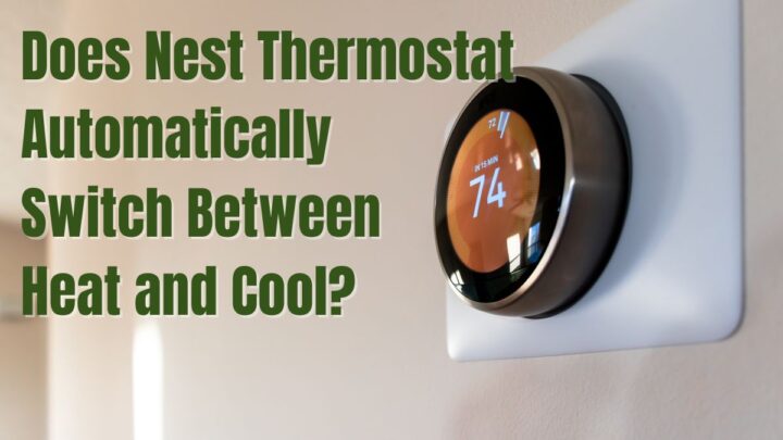 Does Nest Thermostat Automatically Switch Between Heat and Cool?
