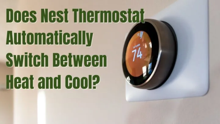 Does Nest Thermostat Automatically Switch Between Heat and Cool