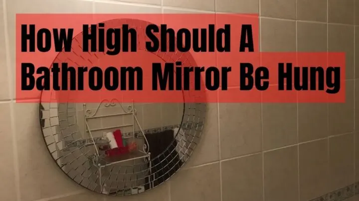 How High Should A Bathroom Mirror Be Hung