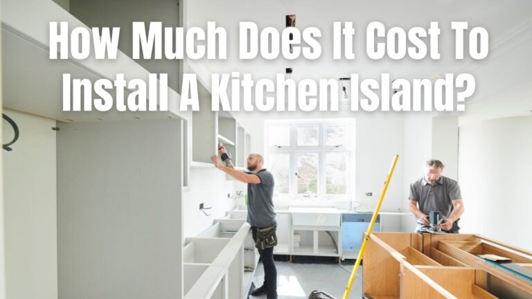 How Much Does It Cost To Install A Kitchen Island_