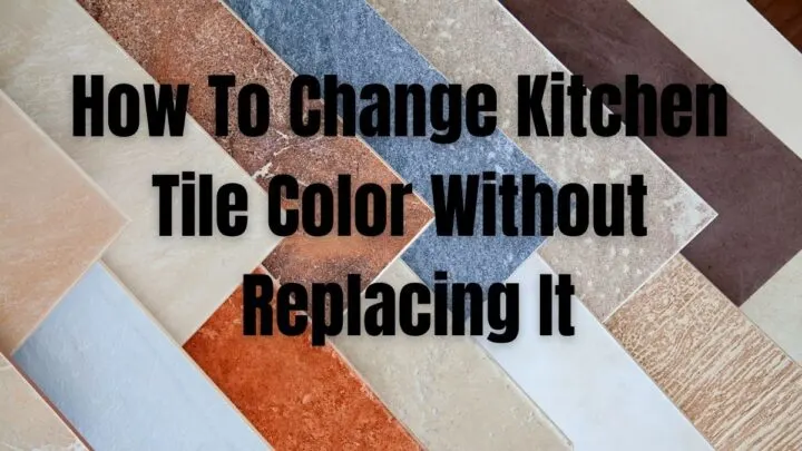 How To Change Kitchen Tile Color Without Replacing It!