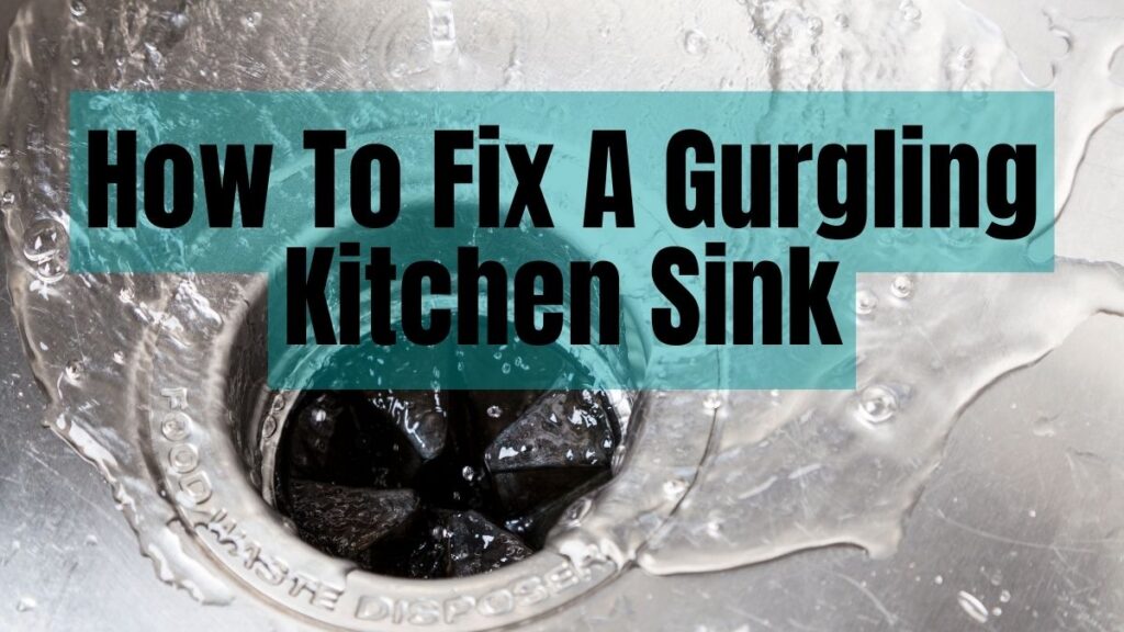 my kitchen sink is still gurgeling after using products