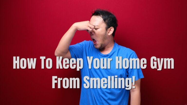 How To Keep Your Home Gym From Smelling!