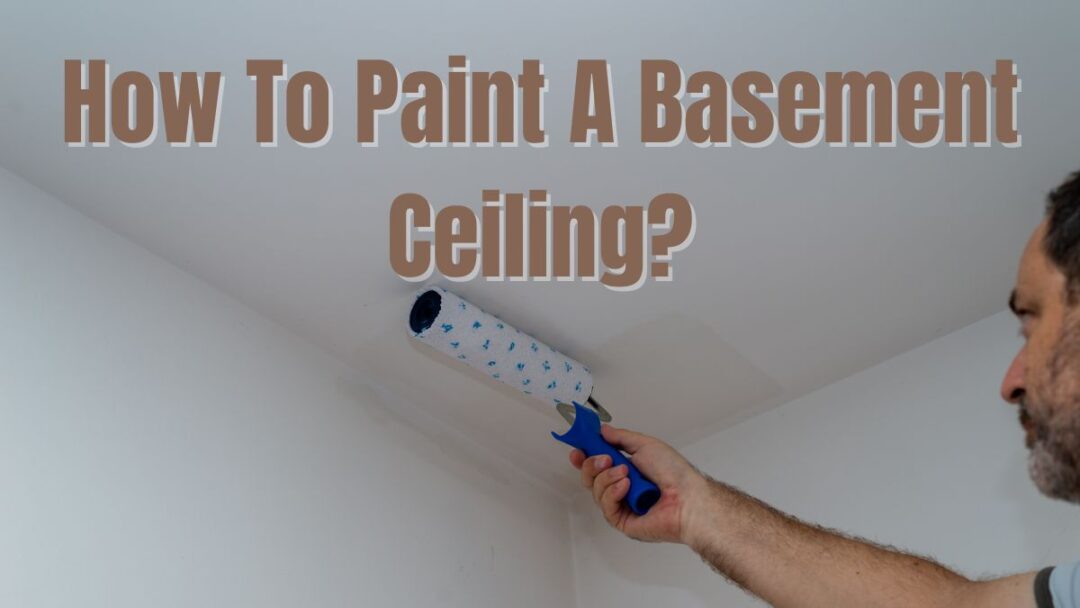 How To Paint A Basement Ceiling