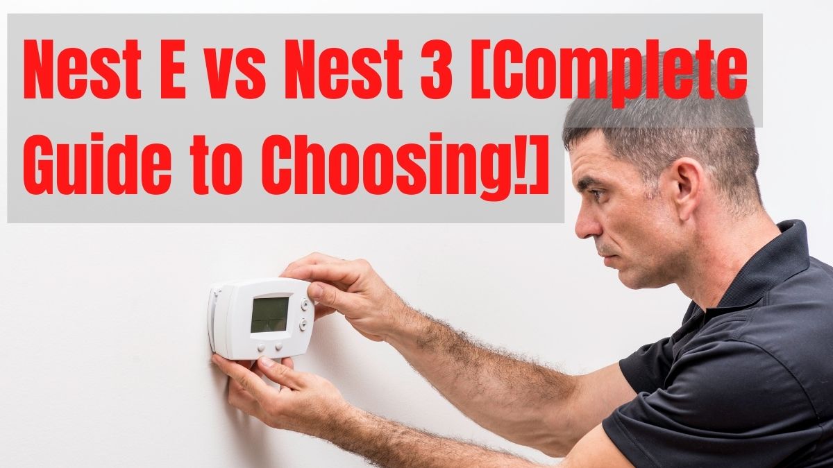 Nest E vs. Nest 3 Guide to Choosing!)