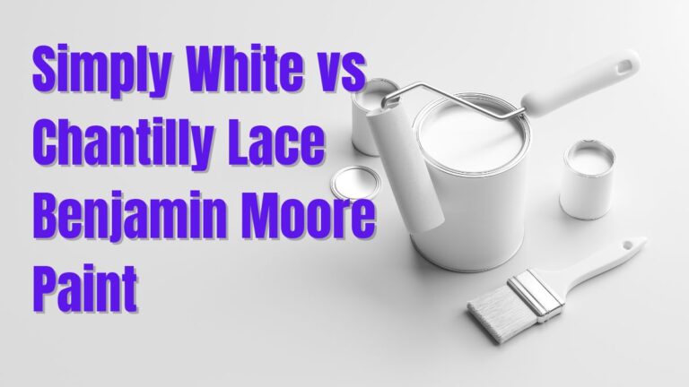 Simply White vs Chantilly Lace Benjamin Moore Paint