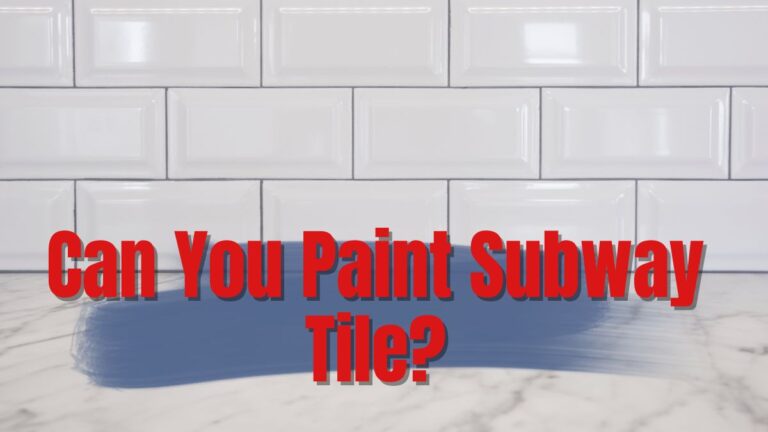 Can You Paint Subway Tile_