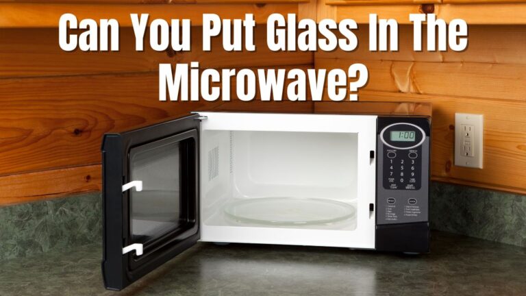 Can You Put Glass In The Microwave