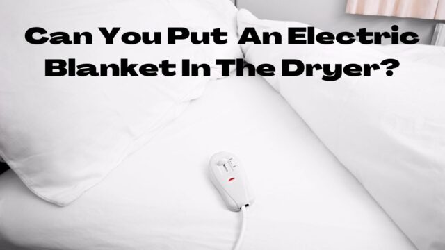 can-you-put-an-electric-blanket-in-the-dryer