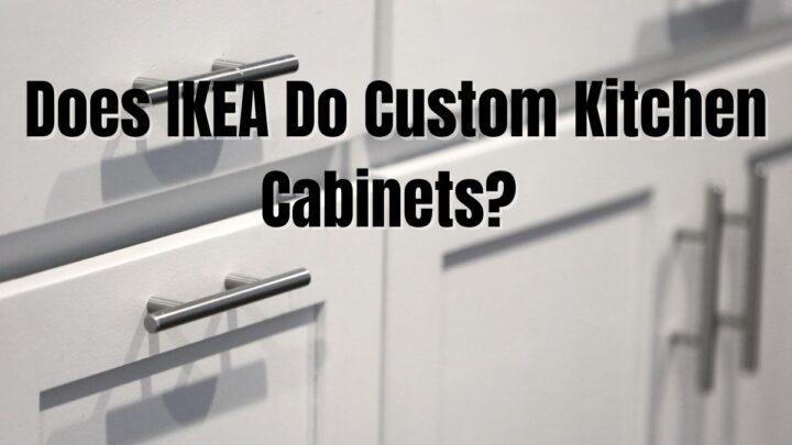 Does IKEA Do Custom Kitchen Cabinets?