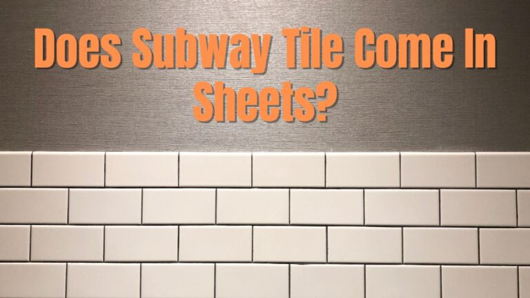 Does Subway Tile Come In Sheets