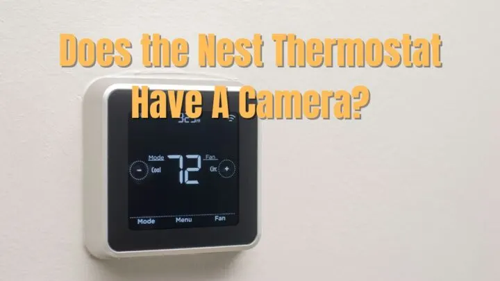 Does the Nest Thermostat Have A Camera