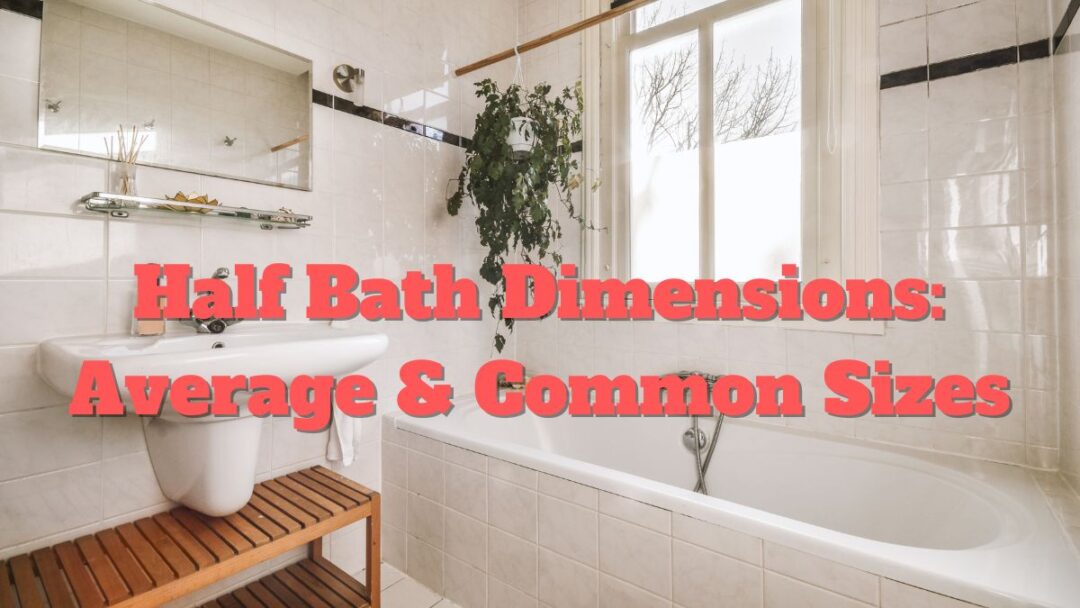 Half Bath Dimensions Average and Common Sizes