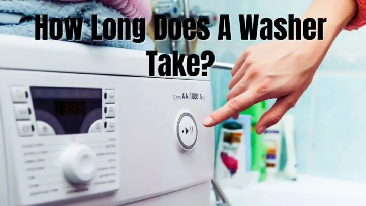 How Long Does A Washer Take_
