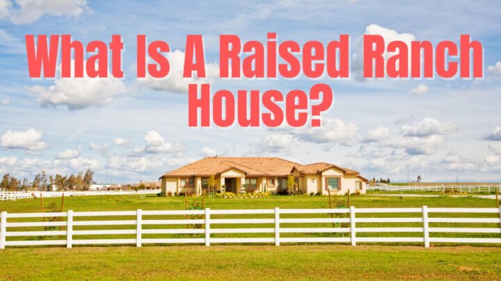 What Is A Raised Ranch House?