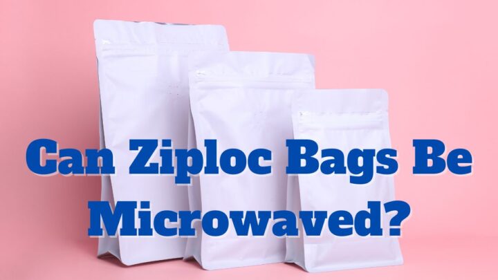 Can Ziploc Bags Be Microwaved?