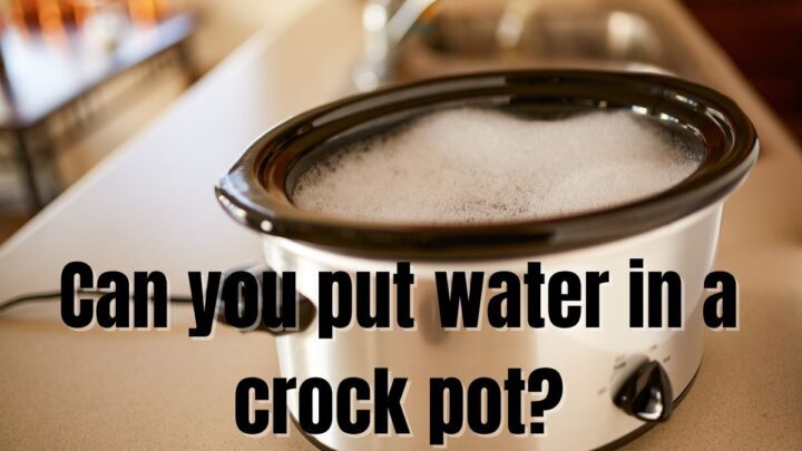 Can You Heat Water in a Crock Pot?