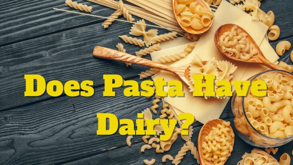 does-pasta-have-dairy