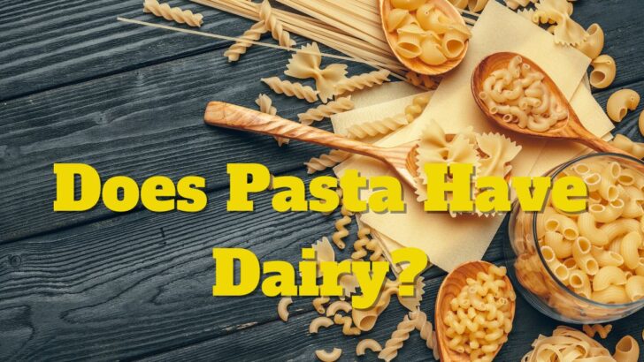 Does Pasta Have Dairy?