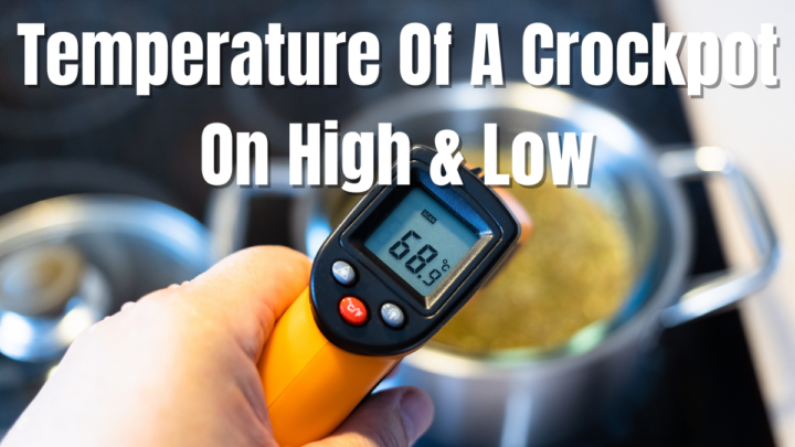 Temperature Of A Crock Pot On High & Low
