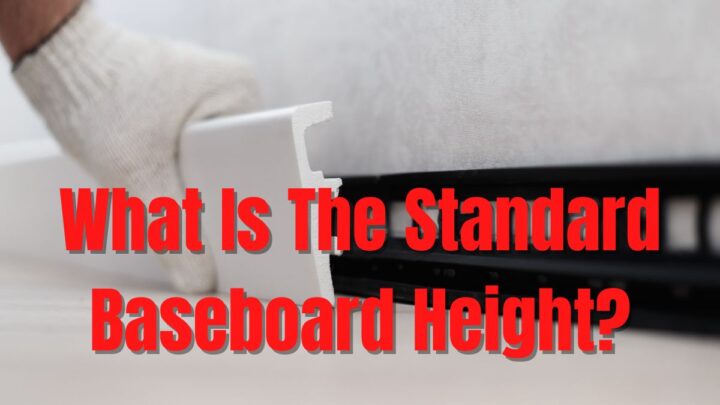 What Is The Standard Baseboard Height?