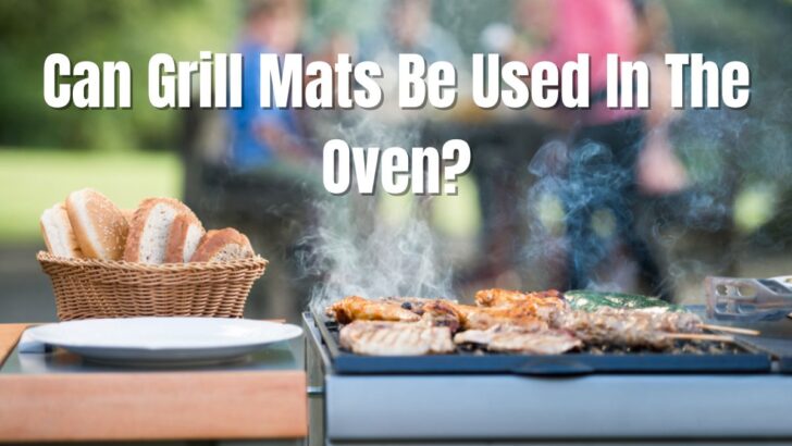 Can Grill Mats Be Used In The Oven